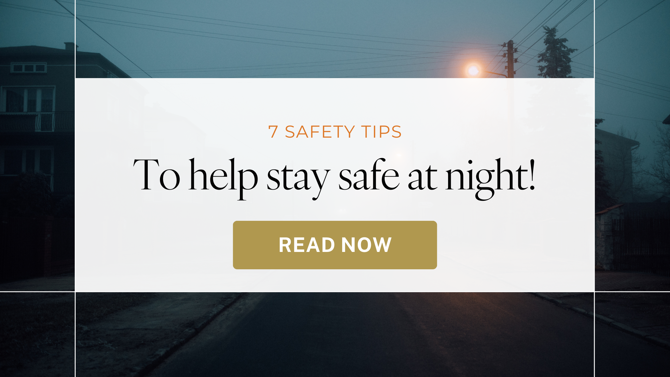 7 Safety Tips That'll Help You Stay Safe at Night